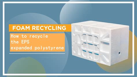 How To Recycle The Eps Expanded Polystyrene Epstec China Eps Machine