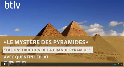 Émission sur BTLV le mystère des pyramides leurs constructions et