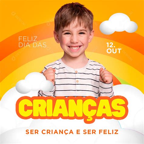 Dia Das Crianças Ser Criança é Ser Feliz Social Media Psd Editável