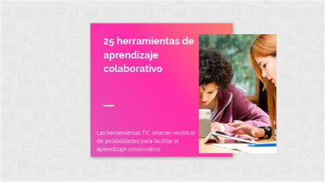 25 Herramientas De Aprendizaje Colaborativo