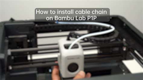 How To Install Cable Chain On Bambu Lab P P Youtube