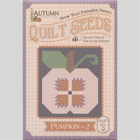 Lori Holt Autumn Quilt Seeds Quilt Pattern Pumpkin No 2