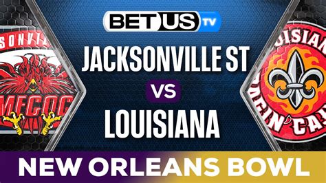 New Orleans Bowl Jacksonville St Vs Louisiana Picks And Preview