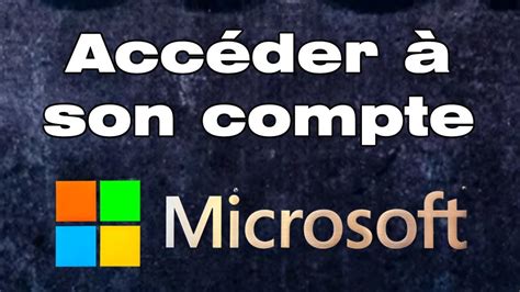 Comment Faire Pour Acc Der Mon Compte Microsoft Youtube