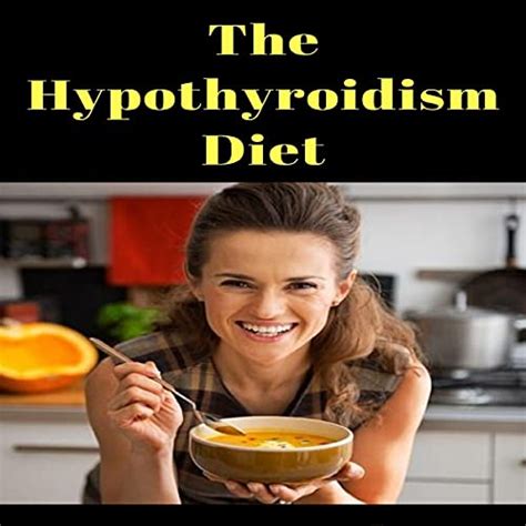 The Hypothyroidism Diet The Ultimate Guide To Healthy Eating And Weight Loss In Hypothyroidism