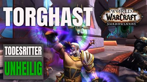 Unheilig Todesritter I TORGHAST I WoW Shadowlands Beta YouTube