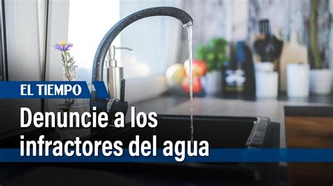 Así puede denunciar a los infractores del agua El Tiempo YouTube