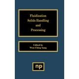 Fluidization, Solids Handling, and Processing: Industrial Applications ...