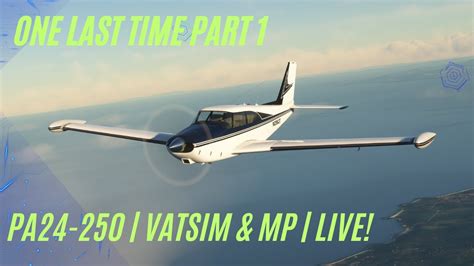 MSFS LIVE Take It Easy A2A Piper Comanche 250 Vatsim YouTube