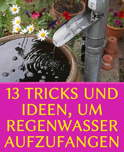 13 Tricks Und Ideen Um Regenwasser Aufzufangen Wassertank Garten