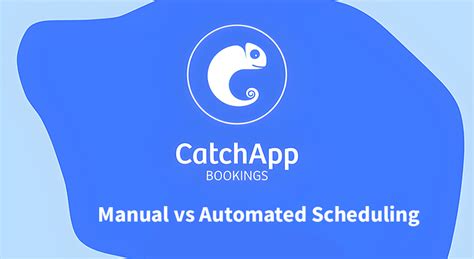 Manual Vs Automated Scheduling CatchApp