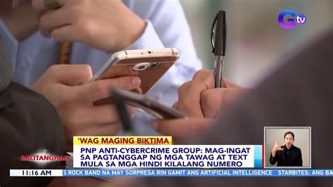 Pnp Anti Cybercrime Group Mag Ingat Sa Pagtanggap Ng Mga Tawag At Text