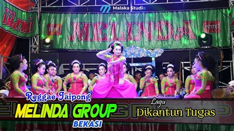 DIKANTUN TUGAS REGGAE JAIPONG MELINDA GROUP BEKASI YouTube Music