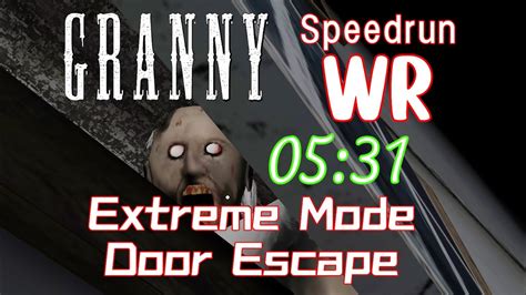 Granny V Extreme Mode Door Escape Speedrun In Wr Youtube