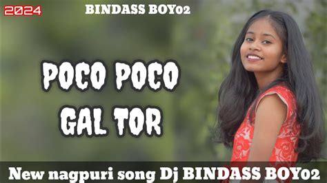 POCO POCO GAL TOR NEW NAGPURI SONG DJ 2024 YouTube