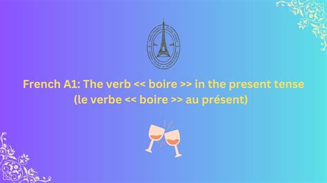 French A The Verb Boire In The Present Tense Le Verbe Boire