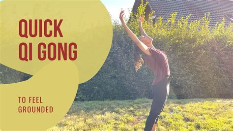 Quick Qigong To Feel Grounded Youtube