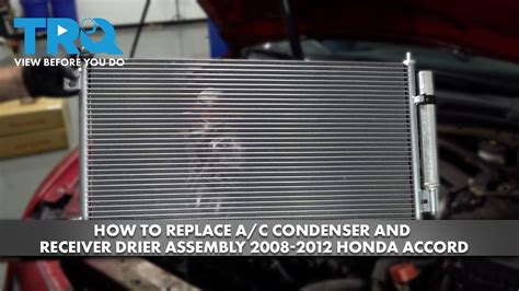 How To Replace Ac Condenser And Receiver Drier Assembly Honda