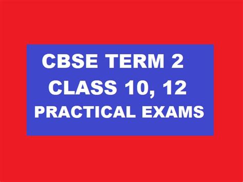 Cbse Class 10 12 Practical Dates 2022 Term 2 Released Check Guidelines Cbse Term 2 Date