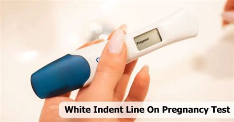 White Indent Line On Pregnancy Test - Here's What it Means