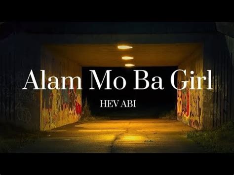 Alam Mo Ba Girl Hev Abi Lyrics Youtube