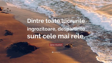 Jane Austen Quote Dintre Toate Lucrurile Ingrozitoare Despartirile