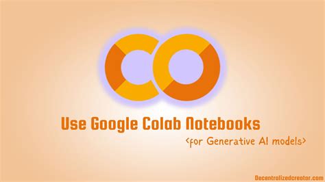 How To Use Google Colab Notebooks DC