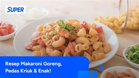 7 Resep Makaroni Goreng Camilan Renyah Dan Gurih