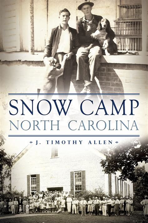 Snow Camp, North Carolina (Brief History): Allen, J. Timothy
