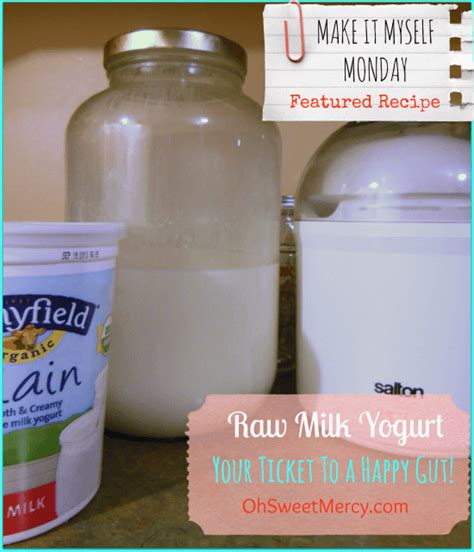 {Make it Myself Monday} Raw Milk Yogurt - Oh Sweet Mercy