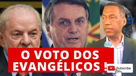 O Voto Dos Evang Licos Em Jogo Nessa Elei O Youtube