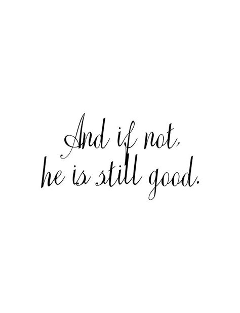 And If Not He Is Still Good Bible Verse Digital Art By Wall Art Prints Fine Art America