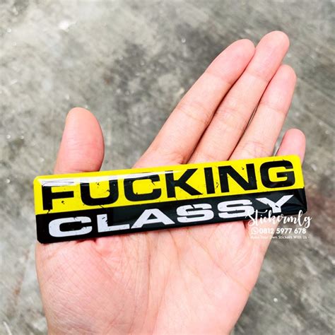 Jual Sticker Timbul Emblem Fucking Classy Aksesoris Motor Mobil