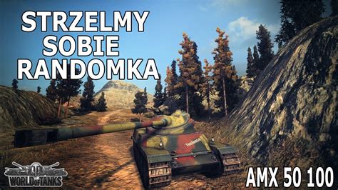 Strzelmy Sobie Randomka World Of Tanks Epicka Bitwa Amx