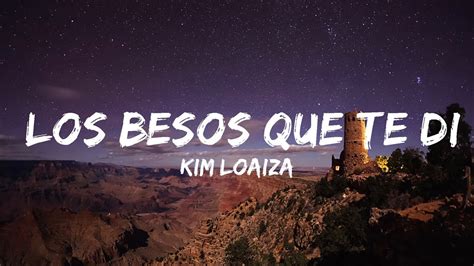 Mins Kim Loaiza Los Besos Que Te Di Best Vibe Music Youtube