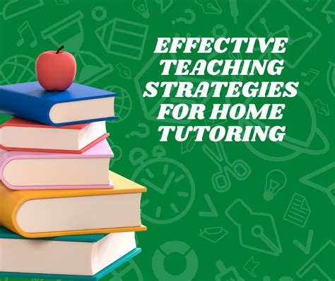 Effective Teaching Strategies For Home Tutoring