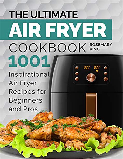 The Ultimate Air Fryer Cookbook 1001 Inspirational Air Fryer Recipes