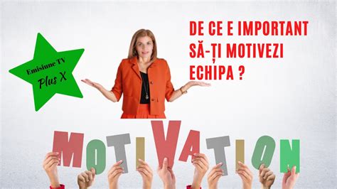 Cum să comunici pentru a ți motiva echipa I Valerica Ciocioi I Plus X