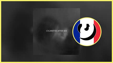 Cigarettes After Sex Hideaway Traduction française YouTube