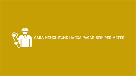 Cara Menghitung Harga Pagar Besi Per Meter Barang Moerah Idaho IMAGESEE