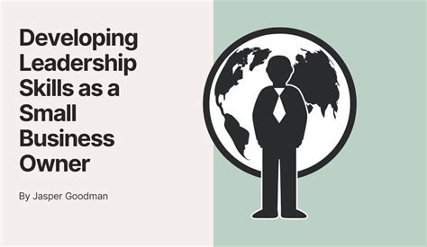 Developing Leadership Skills As A Small Business Owner By Jasper Goodman Medium