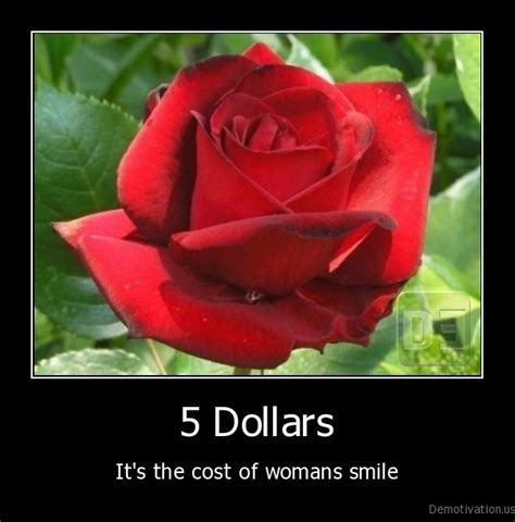 5 Dollars It S The Cost Of Womans Smile Demotivation Us Demotivation