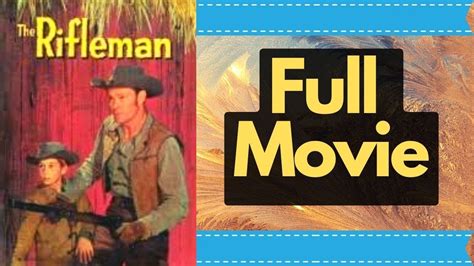 The Rifleman Day Of The Hunter Full Episode With Chuck Connors Western Action Hollywood Free