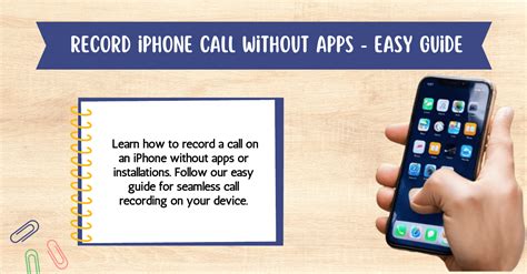 Record IPhone Call Without Apps Easy Guide