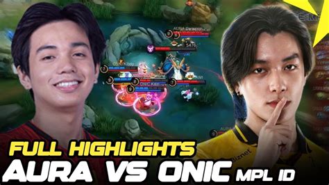 AURA Vs ONIC Full Highlights MPL Indonesia YouTube