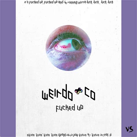 Fucked Up Single By Weirdo Spotify