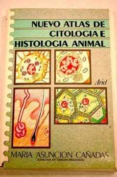 Libro nuevo atlas de citología e histología animal cañadas maria