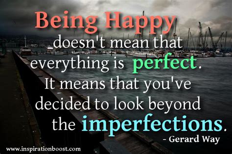 Being happy does not mean everything is perfect