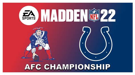 Madden Nfl 22 Afc Championship Patriots Vs Colts Youtube