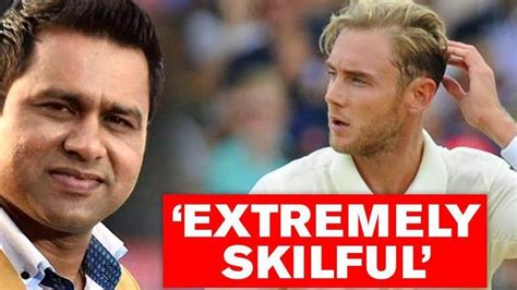 Extremely Skillful Aakash Chopra Lauds Broad As He Completes His